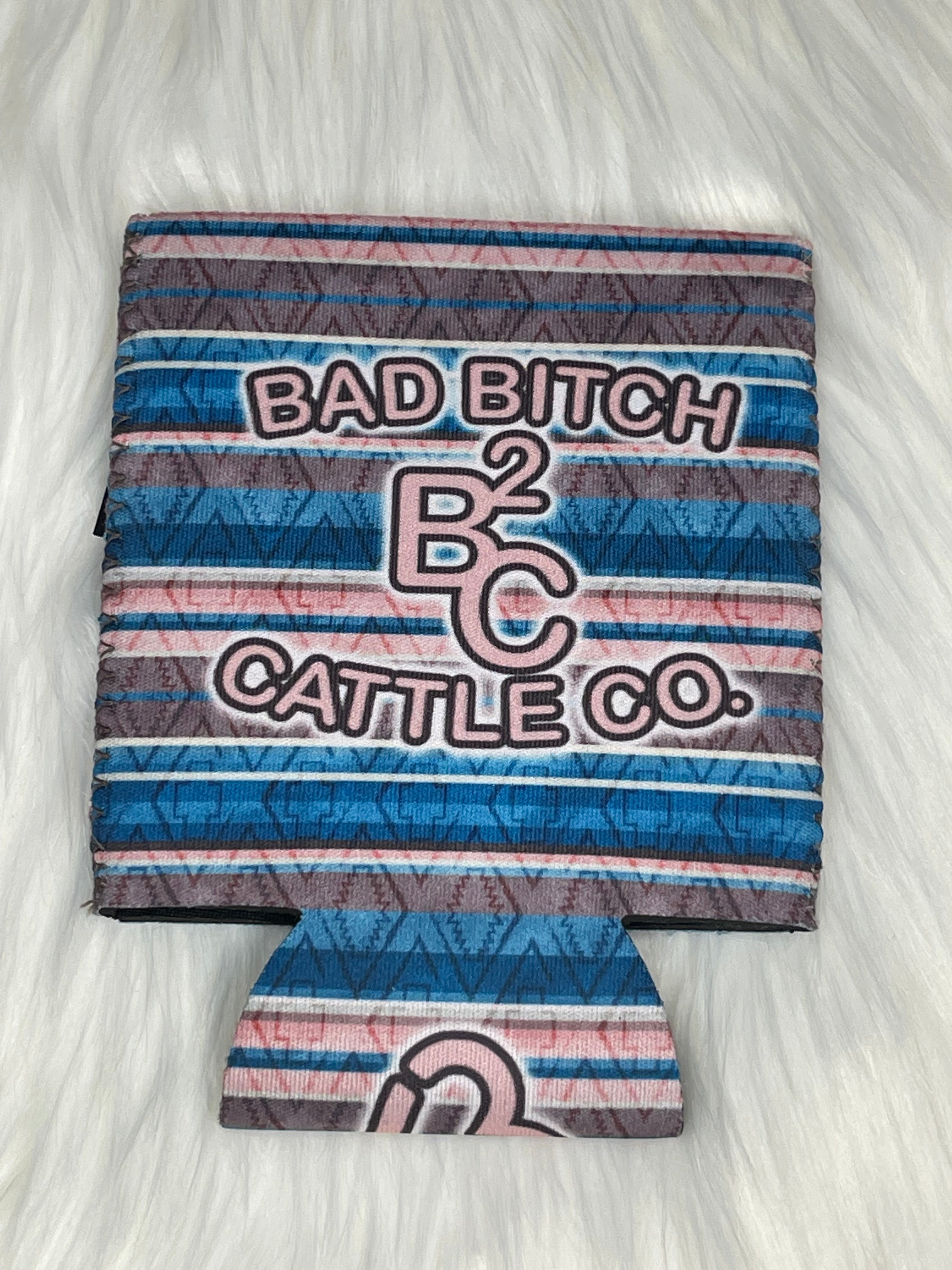 Bad Bitch Cattle Co. Koozie