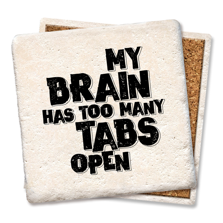 My Brain has too many tabs open Coaster